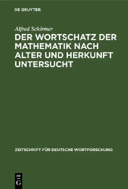 Cover of Der Wortschatz Der Mathematik Nach Alter Und Herkunft Untersucht