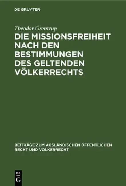 Cover of Die Missionsfreiheit Nach Den Bestimmungen Des Geltenden Völkerrechts