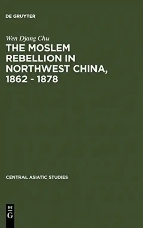 Cover of The Moslem Rebellion in Northwest China, 1862 - 1878