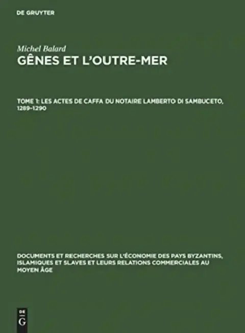 Cover of Les Actes de Caffa Du Notaire Lamberto Di Sambuceto, 1289-1290