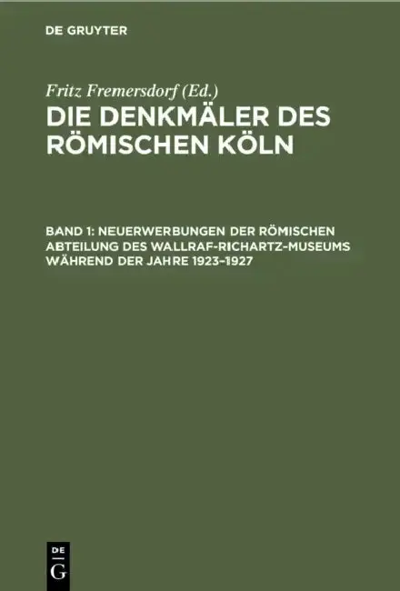 Cover of Neuerwerbungen Der Römischen Abteilung Des Wallraf-Richartz-Museums Während Der Jahre 1923-1927