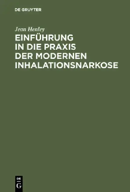 Cover of Einführung in Die PRAXIS Der Modernen Inhalationsnarkose