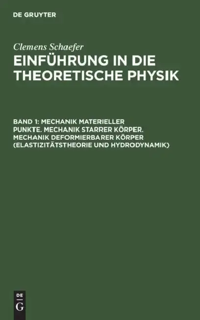 Cover of Mechanik materieller Punkte. Mechanik starrer Körper. Mechanik deformierbarer Körper (Elastizitätstheorie und Hydrodynamik)