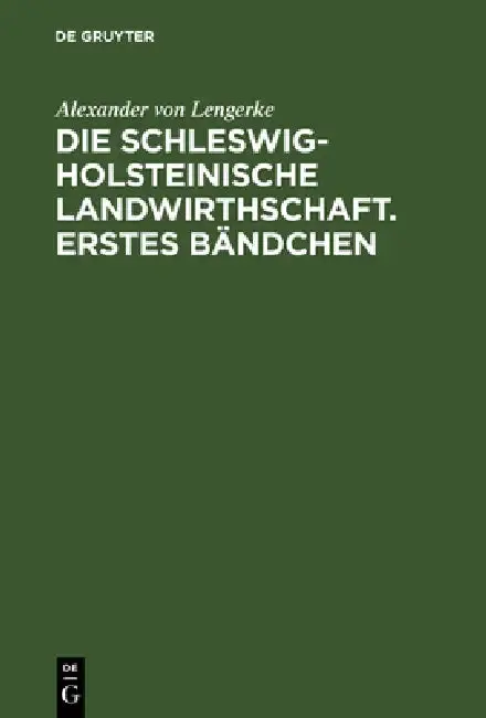 Cover of Die Schleswig-Holsteinische Landwirthschaft. Erstes Bändchen