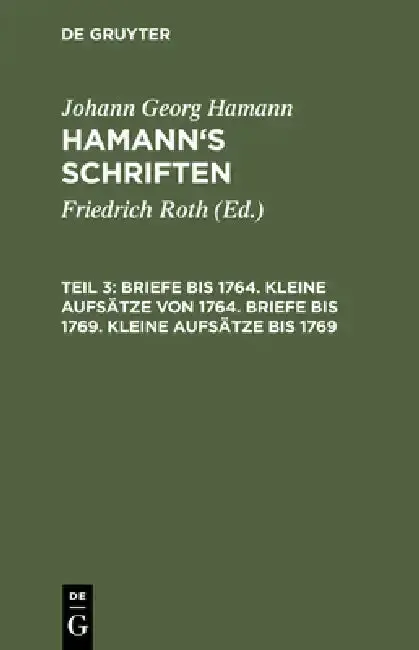 Cover of Briefe Bis 1764. Kleine Aufsätze Von 1764. Briefe Bis 1769. Kleine Aufsätze Bis 1769