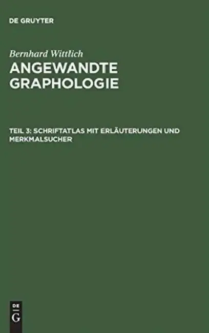 Cover of Angewandte Graphologie, Teil 3, Schriftatlas mit Erläuterungen und Merkmalsucher