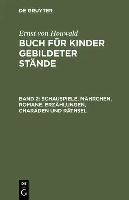 Cover of Schauspiele, Mährchen, Romane, Erzählungen, Charaden Und Räthsel