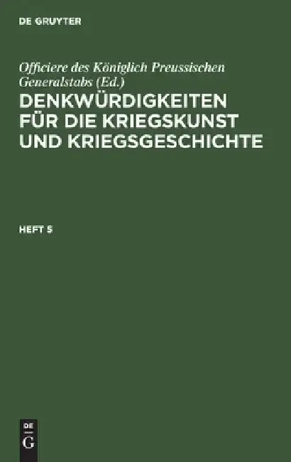 Cover of Denkwürdigkeiten Für Die Kriegskunst Und Kriegsgeschichte. Heft 5