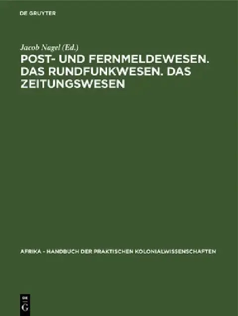 Cover of Post- Und Fernmeldewesen. Das Rundfunkwesen. Das Zeitungswesen