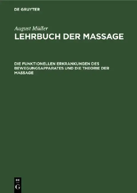 Cover of Die Funktionellen Erkrankungen Des Bewegungsapparates Und Die Theorie Der Massage