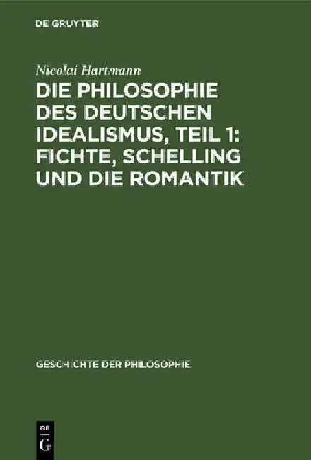 Cover of Die Philosophie Des Deutschen Idealismus, Teil 1