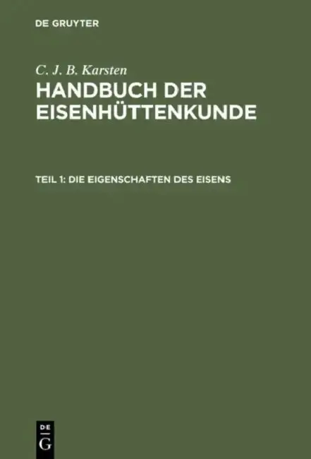 Cover of Handbuch der Eisenhüttenkunde, Teil 1, Die Eigenschaften des Eisens
