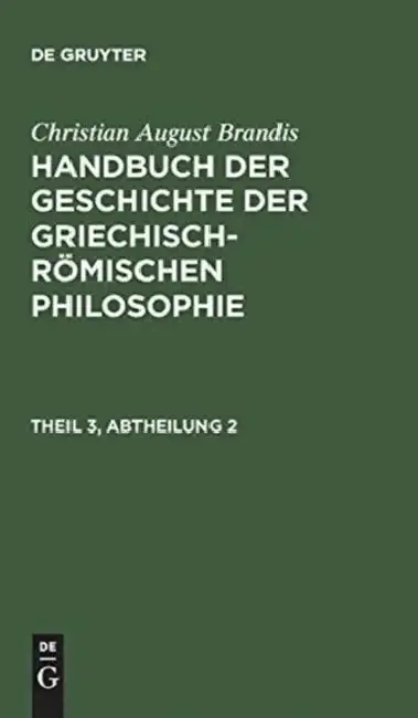Cover of Handbuch der Geschichte der Griechisch-Römischen Philosophie, Theil 3, Abtheilung, Handbuch der Geschichte der Griechisch-Römischen Philosophie Theil
