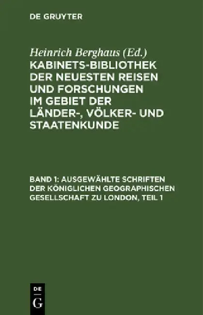 Cover of Ausgewählte Schriften Der Königlichen Geographischen Gesellschaft Zu London, Teil 1
