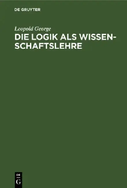 Cover of Die Logik ALS Wissenschaftslehre