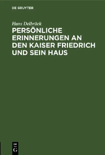 Cover of Persönliche Erinnerungen an Den Kaiser Friedrich Und Sein Haus