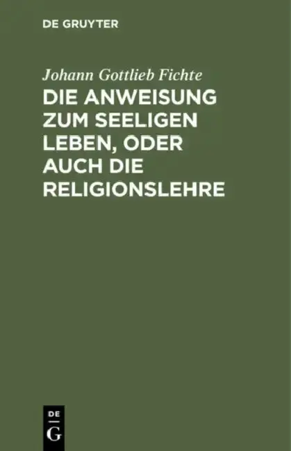 Cover of Die Anweisung Zum Seeligen Leben, Oder Auch Die Religionslehre