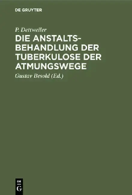 Cover of Die Anstaltsbehandlung Der Tuberkulose Der Atmungswege
