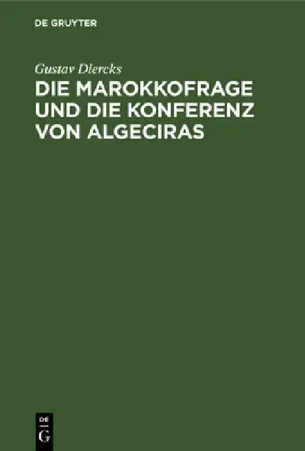 Cover of Die Marokkofrage Und Die Konferenz Von Algeciras