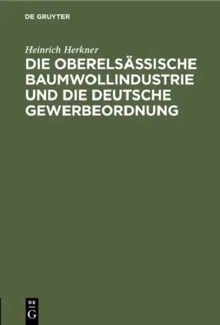 Cover of Die Oberelsässische Baumwollindustrie Und Die Deutsche Gewerbeordnung