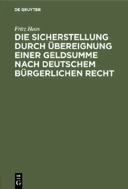 Cover of Die Sicherstellung Durch Übereignung Einer Geldsumme Nach Deutschem Bürgerlichen Recht
