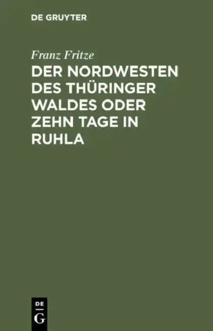 Cover of Der Nordwesten Des Thüringer Waldes Oder Zehn Tage in Ruhla