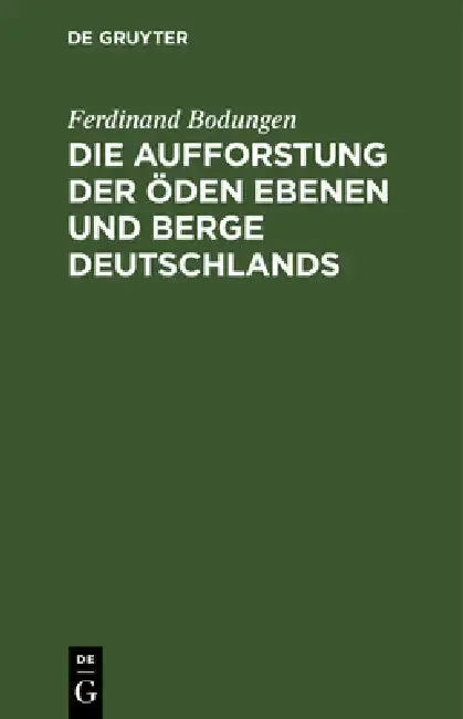 Cover of Die Aufforstung Der Öden Ebenen Und Berge Deutschlands
