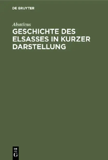 Cover of Geschichte des Elsasses in kurzer Darstellung