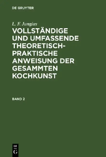 Cover of Vollständige und umfassende theoretisch-praktische Anweisung der gesammten Kochkunst