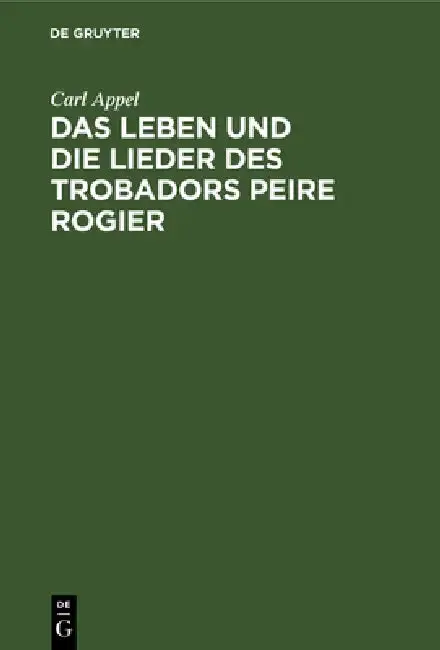 Cover of Das Leben Und Die Lieder Des Trobadors Peire Rogier