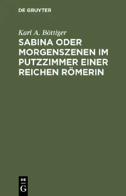 Cover of Sabina oder Morgenszenen im Putzzimmer einer reichen Römerin