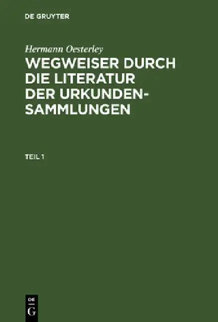 Cover of Wegweiser durch die Literatur der Urkundensammlungen
