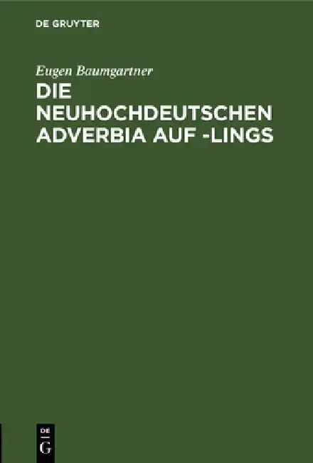 Cover of Die Neuhochdeutschen Adverbia Auf -Lings