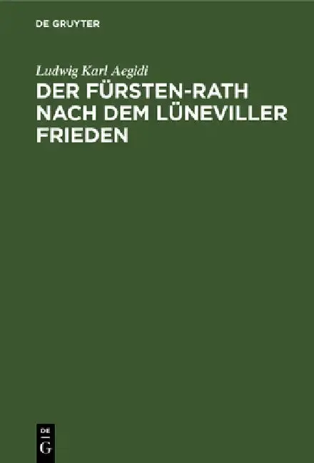 Cover of Der Fürsten-Rath Nach Dem Lüneviller Frieden