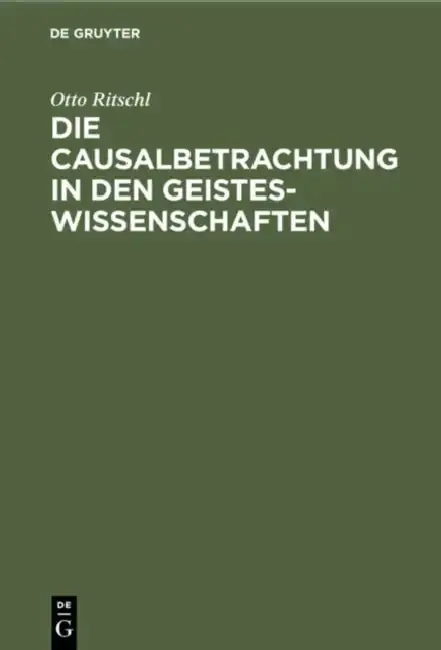 Cover of Die Causalbetrachtung in Den Geisteswissenschaften