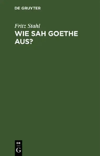 Cover of Wie sah Goethe aus?