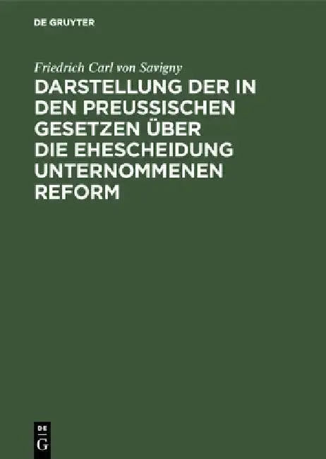 Cover of Darstellung der in den Preußischen Gesetzen über die Ehescheidung unternommenen Reform