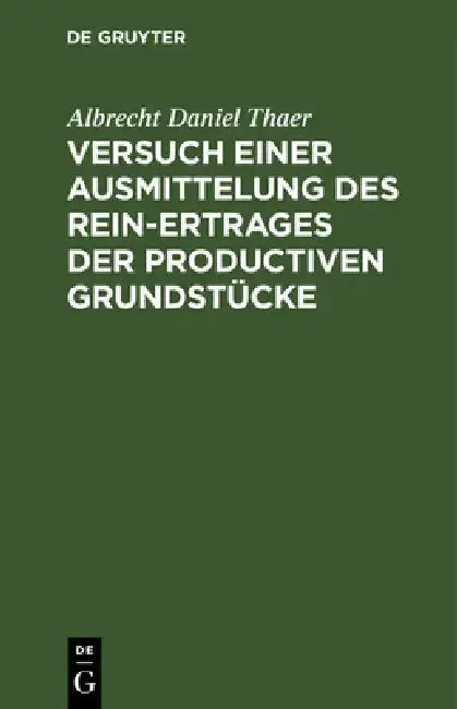 Cover of Versuch einer Ausmittelung des Rein-Ertrages der productiven Grundstücke