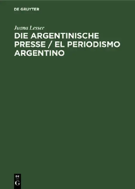 Cover of Die Argentinische Presse / El Periodismo Argentino