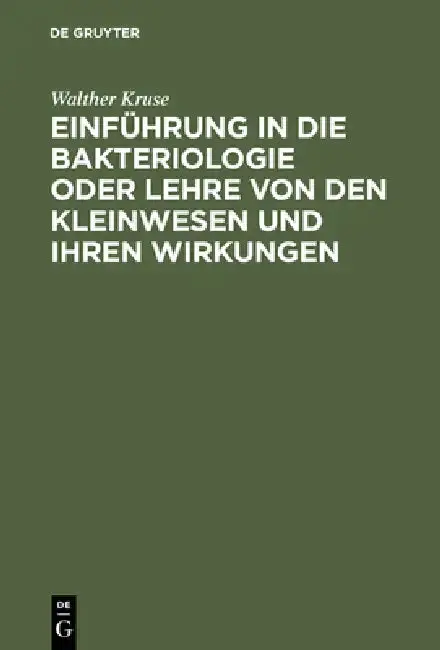 Cover of Einführung in die Bakteriologie oder Lehre von den Kleinwesen und ihren Wirkungen
