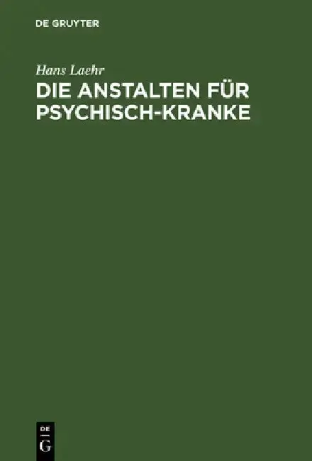 Cover of Die Anstalten für Psychisch-Kranke