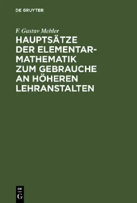 Cover of Hauptsätze Der Elementar-Mathematik Zum Gebrauche an Höheren Lehranstalten