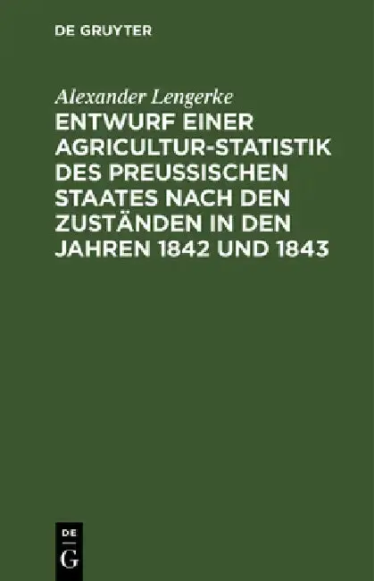 Cover of Entwurf Einer Agricultur-Statistik Des Preußischen Staates Nach Den Zuständen in Den Jahren 1842 Und 1843