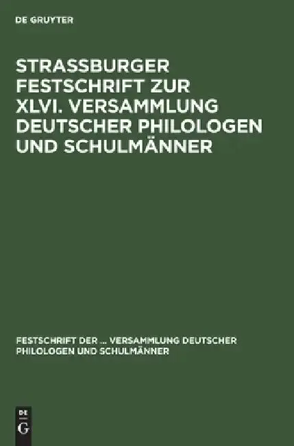 Cover of Strassburger Festschrift Zur XLVI. Versammlung Deutscher Philologen Und Schulmänner