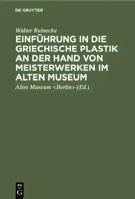 Cover of Einführung in Die Griechische Plastik an Der Hand Von Meisterwerken Im Alten Museum