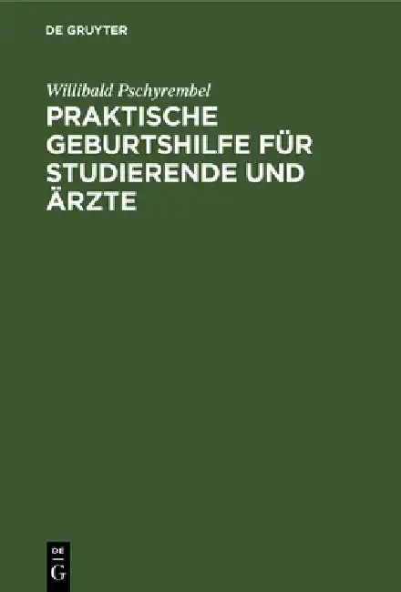 Cover of Praktische Geburtshilfe Für Studierende Und Ärzte