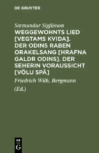 Cover of Weggewohnts Lied [Vegtams Kvida]. Der Odins Raben Orakelsang [Hrafna Galdr Odins]. Der Seherin Voraussicht [Völu Spâ]