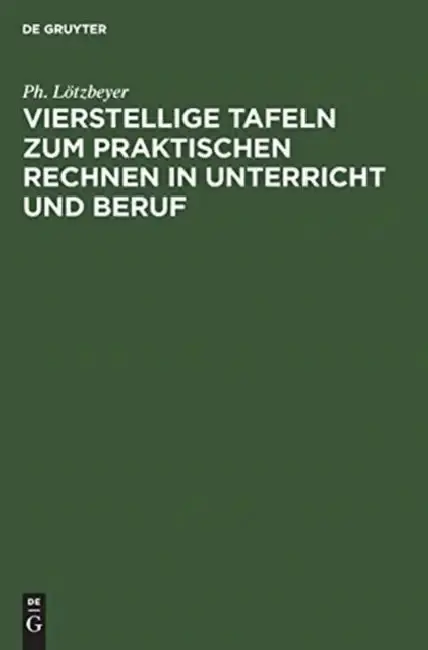Cover of Vierstellige Tafeln Zum Praktischen Rechnen in Unterricht Und Beruf