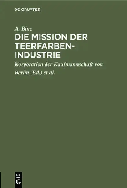 Cover of Die Mission Der Teerfarben-Industrie