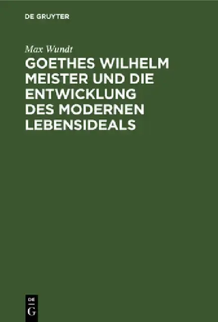 Cover of Goethes Wilhelm Meister Und Die Entwicklung Des Modernen Lebensideals
